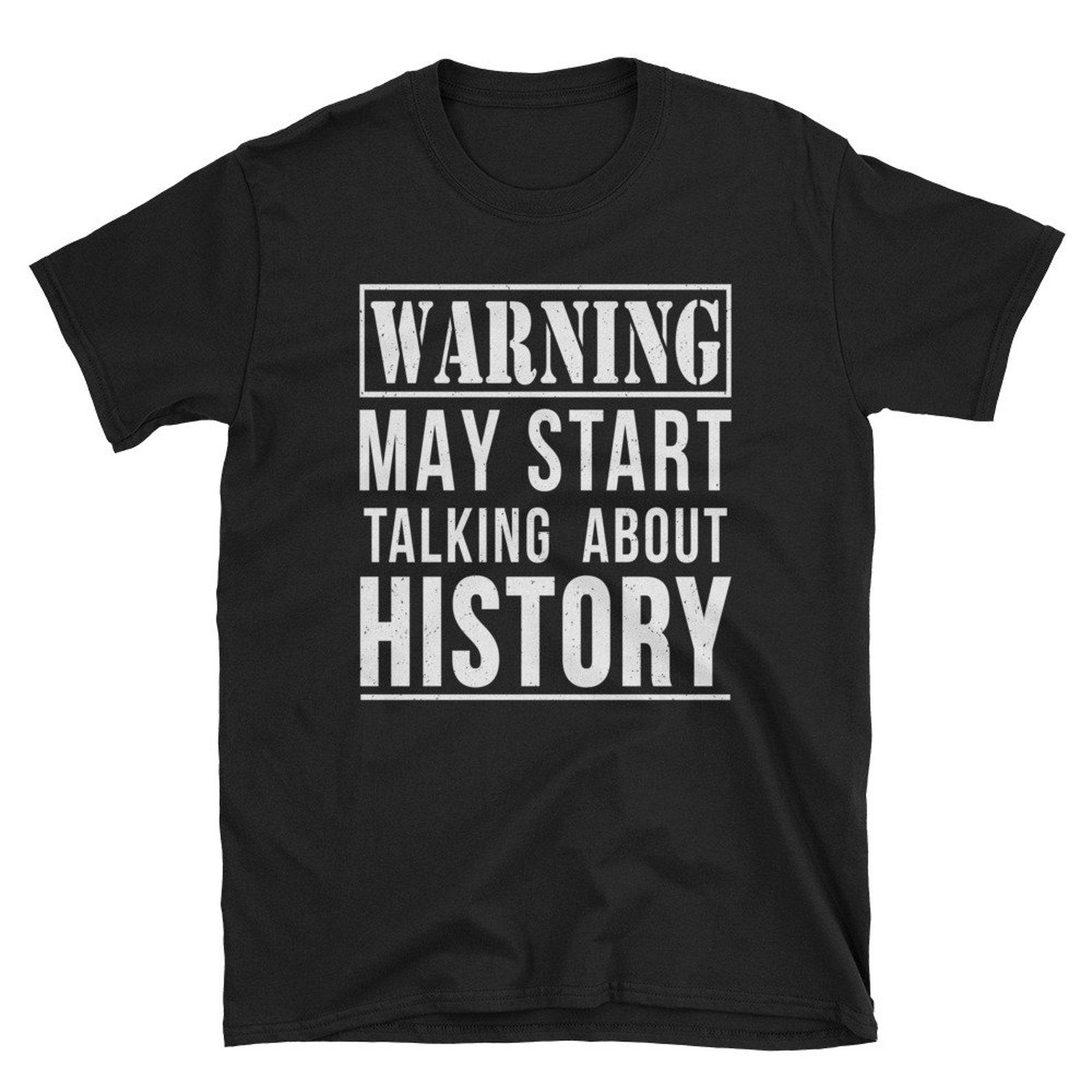 Funny History T Shirt History Teacher Gift Historian Joke Tee Shirt 3XL