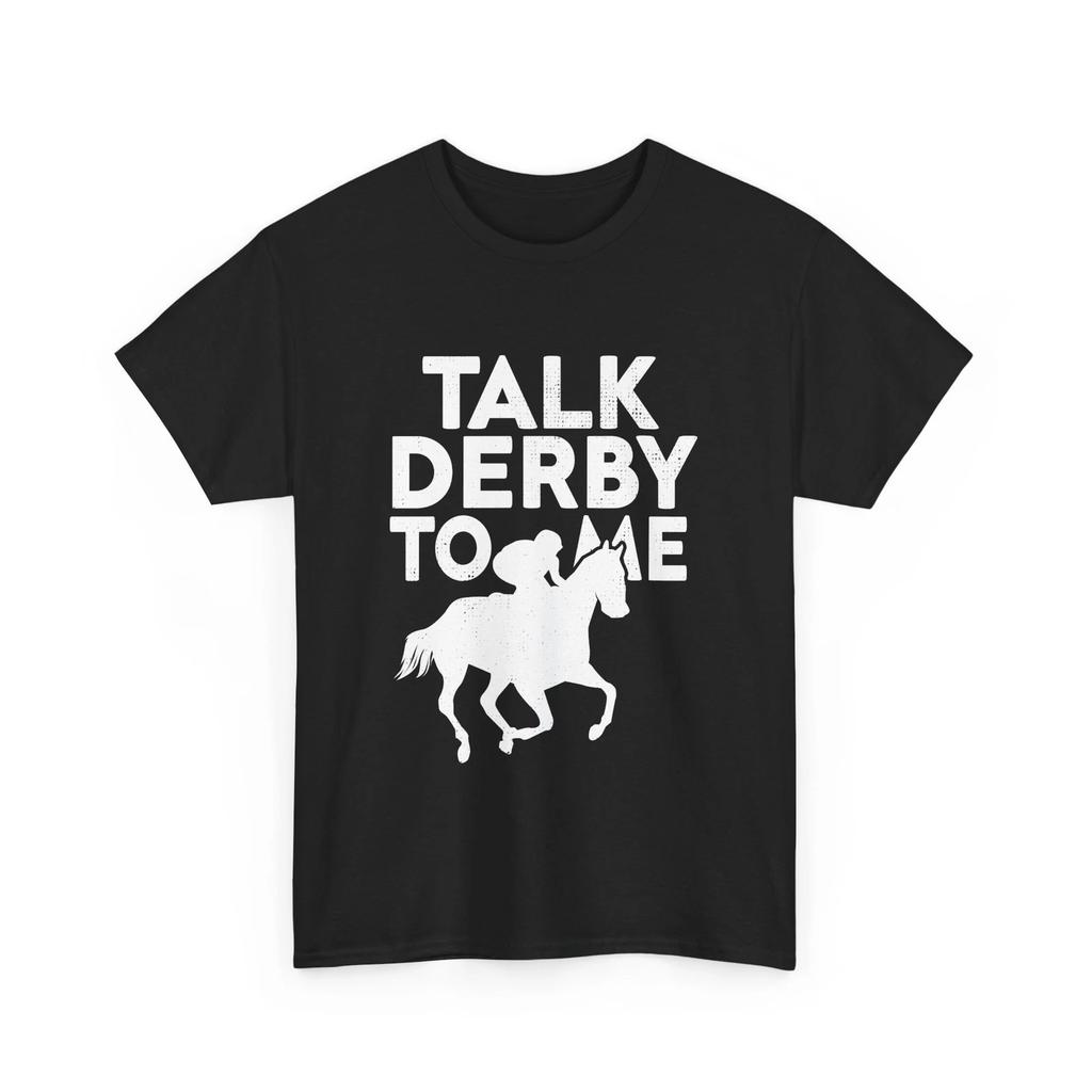 Kentucky Horse Shirt, Talk Derby To Me Horse Racing Lovers Shirt