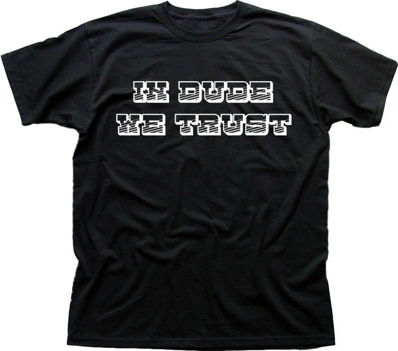 In Dude We Trust The Big Lebowski black cotton t-shirt 9324 XXL