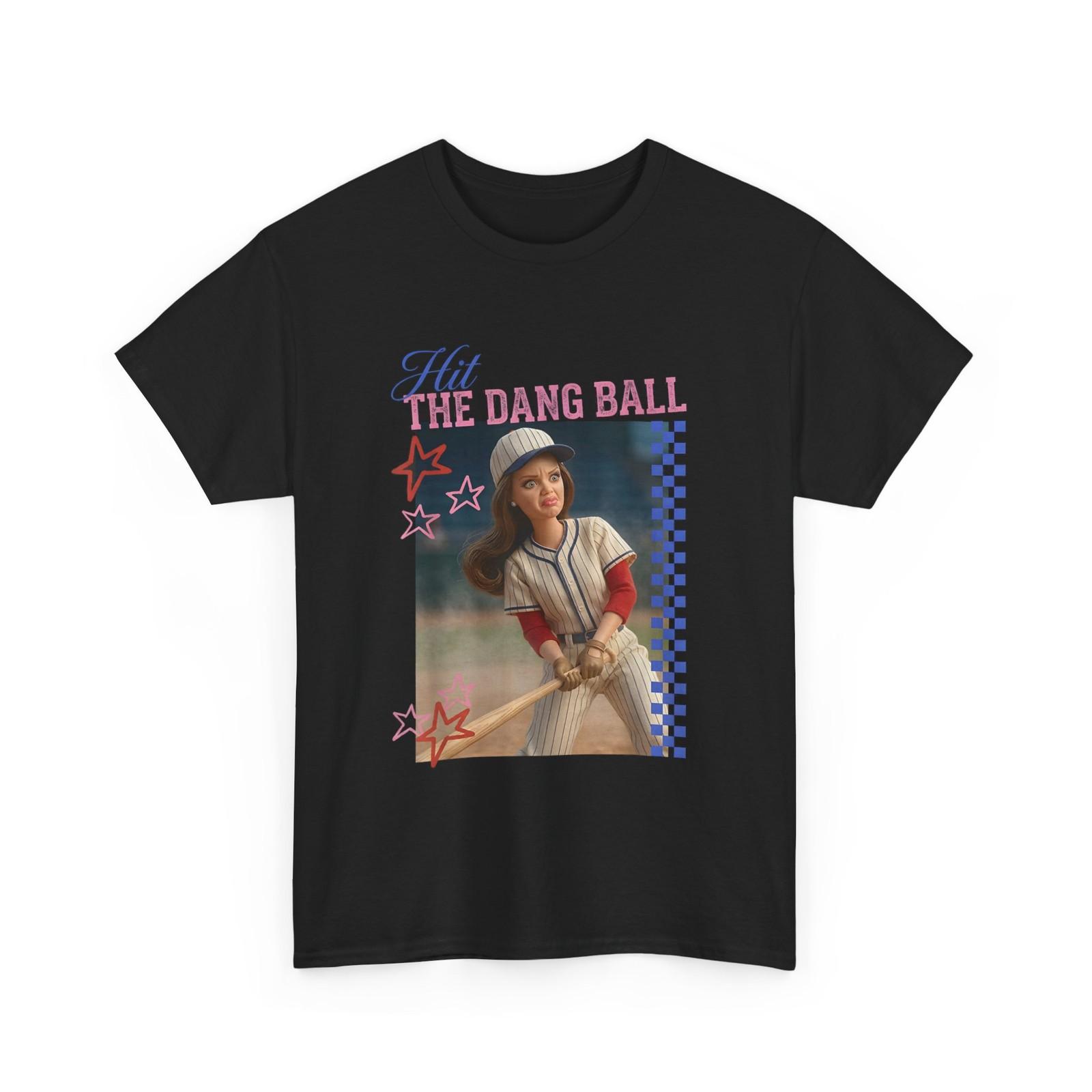 Hit The Dang Ball Funny Shirt, Baseball Mom Softball Doll Face Meme Shirt M