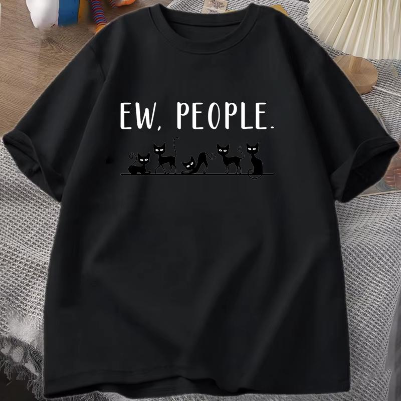 Funny Cat Ew People Printing T Shirt Men Women Cat Lovers T-Shirt Harajuku T-shirt Unisex Fashion Summer Tops