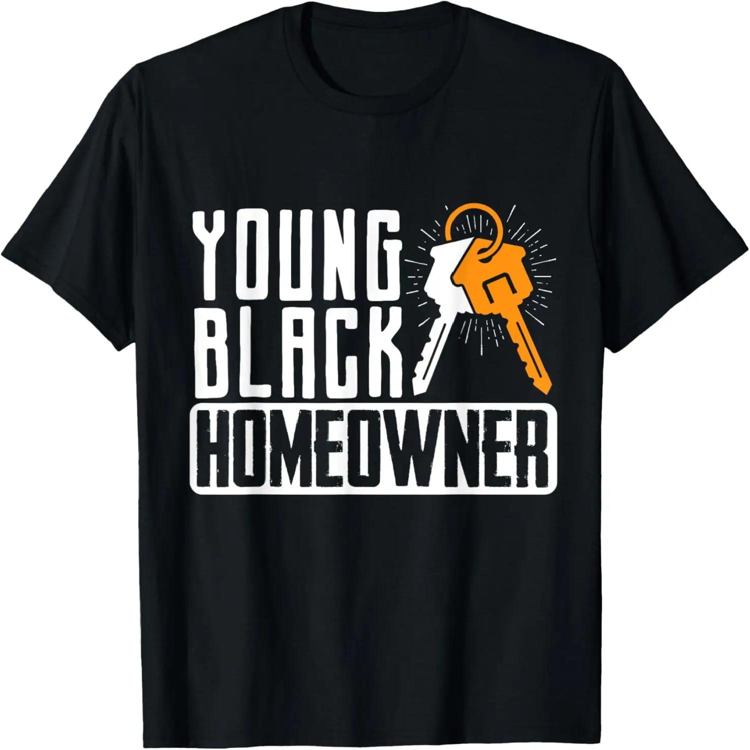 

Funny Proud New House Young Black Homeowner Housewarming T-Shirt S чёрный