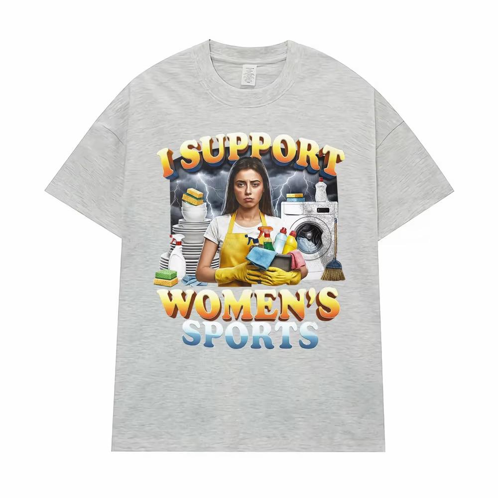 

I Support Women s Sports Unwearable Adult Humor T-Shirt Funny Meme Graphic T Shirts Men Women Male Cotton T-shirts 3XL