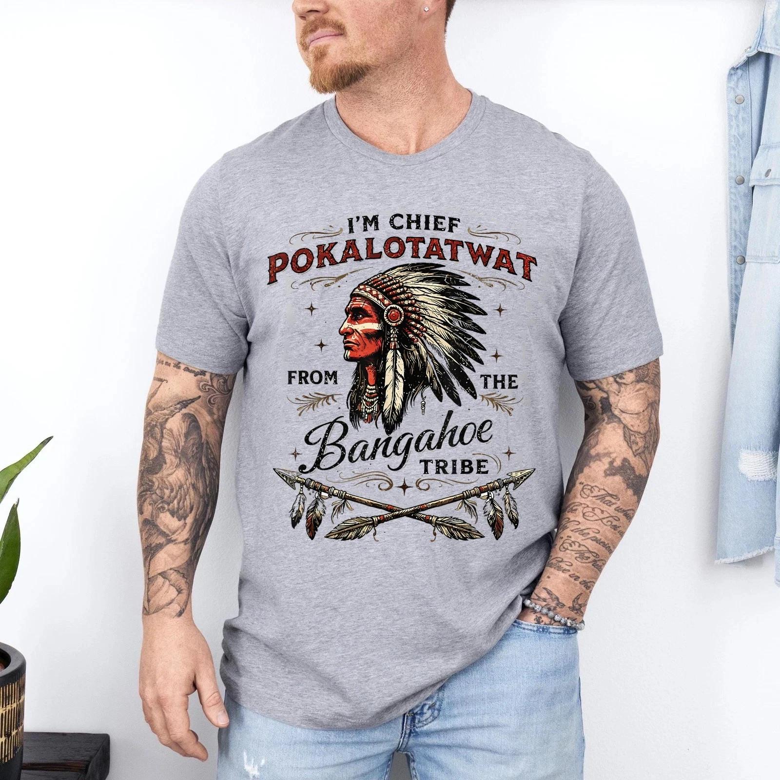I m Chief Pokalotatwat from The Tribe Indigenous Native Men Women T shirt 4XL