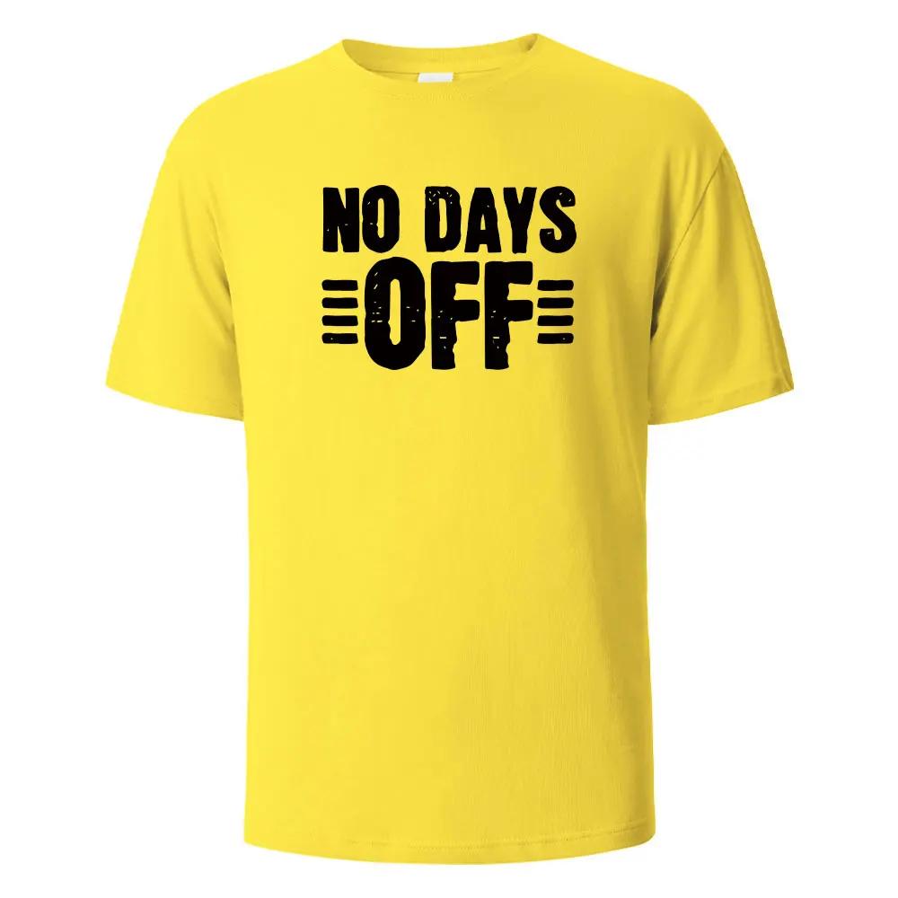 No Days Off Print T-Shirt Casual Short Sleeved Tops Summer Tees For Men Women 100% Cotton O-nec