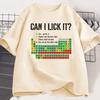 Can I Lick It Periodic Table T Shirt Unisex Women Periodic Table Tshirt Casual Chemistry Teacher Tshirt Round Neck Short Sleeve