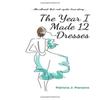 The Year I Made 12 Dresses by Patricia J Parsons Hardback Book 9781777243111