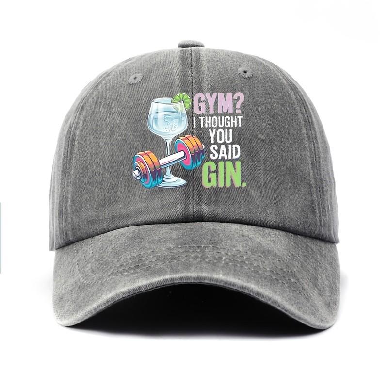 Gym I Thought You Said Gin Funny Drinking Baseball Cap Distressed Cotton Adjustable Adult Hat