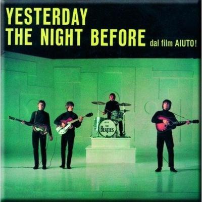 Yesterday The Night Before Fridge Magnet