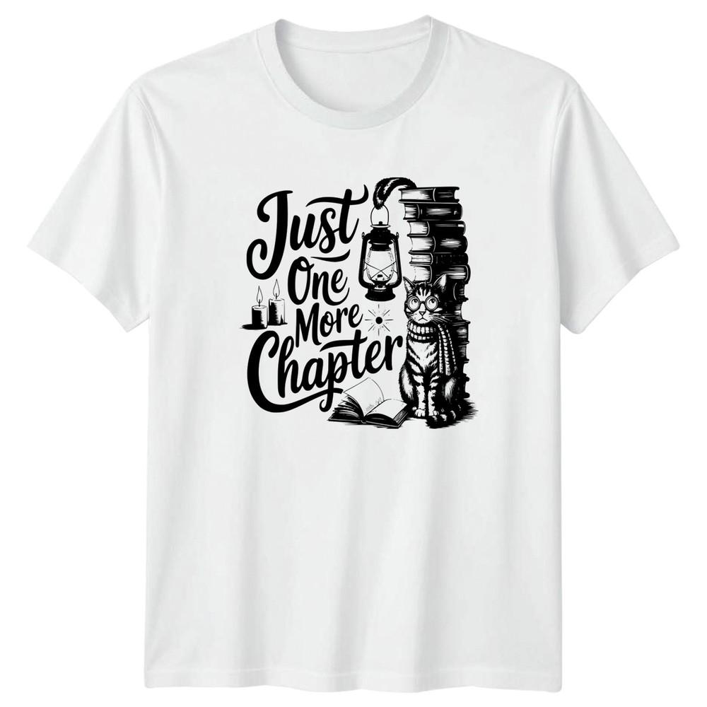 Just One More Chapter TShirt Cat Lover Book Lover Gift For Him And Her S
