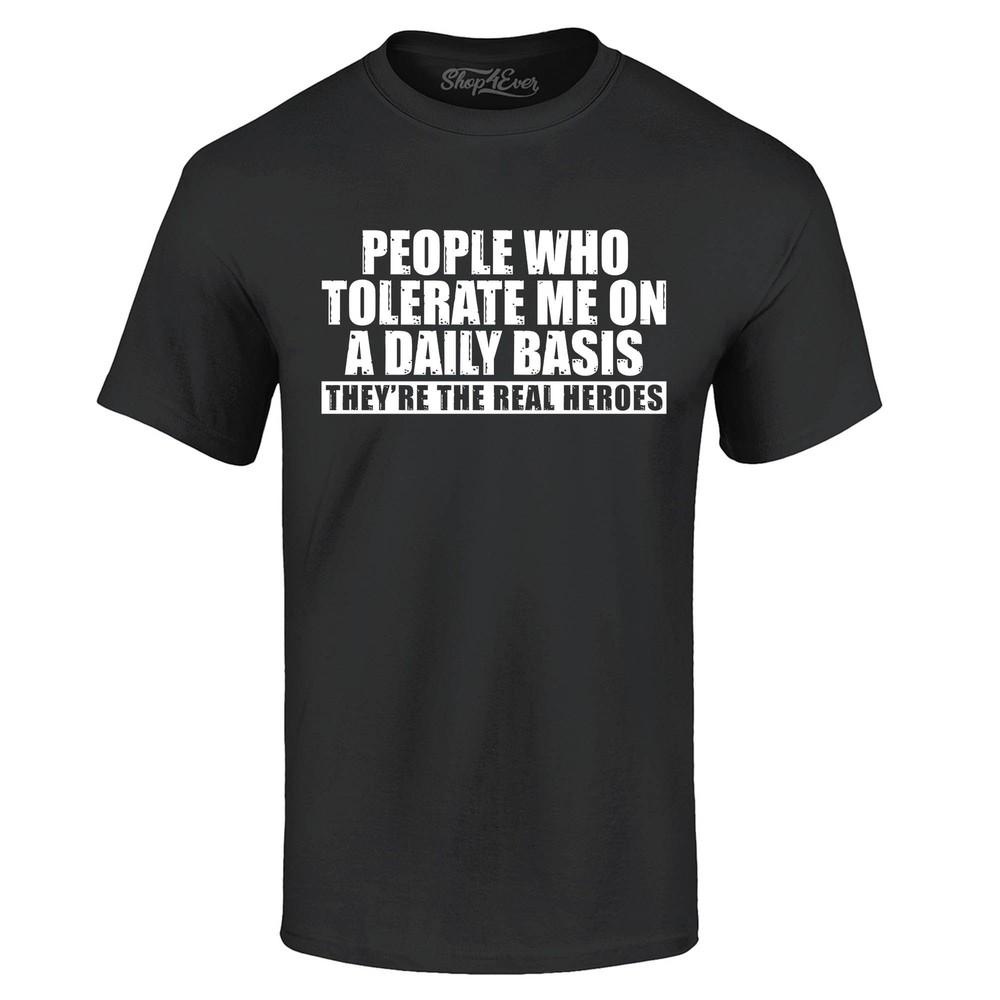 

People Who Tolerate Me On A Daily Basis T-shirt Popular Shirts S