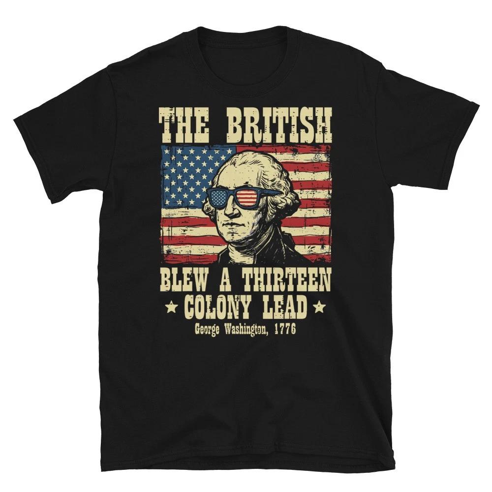 British Blew 13 Colony Lead Washington 4th of July Men Women T-Shirt