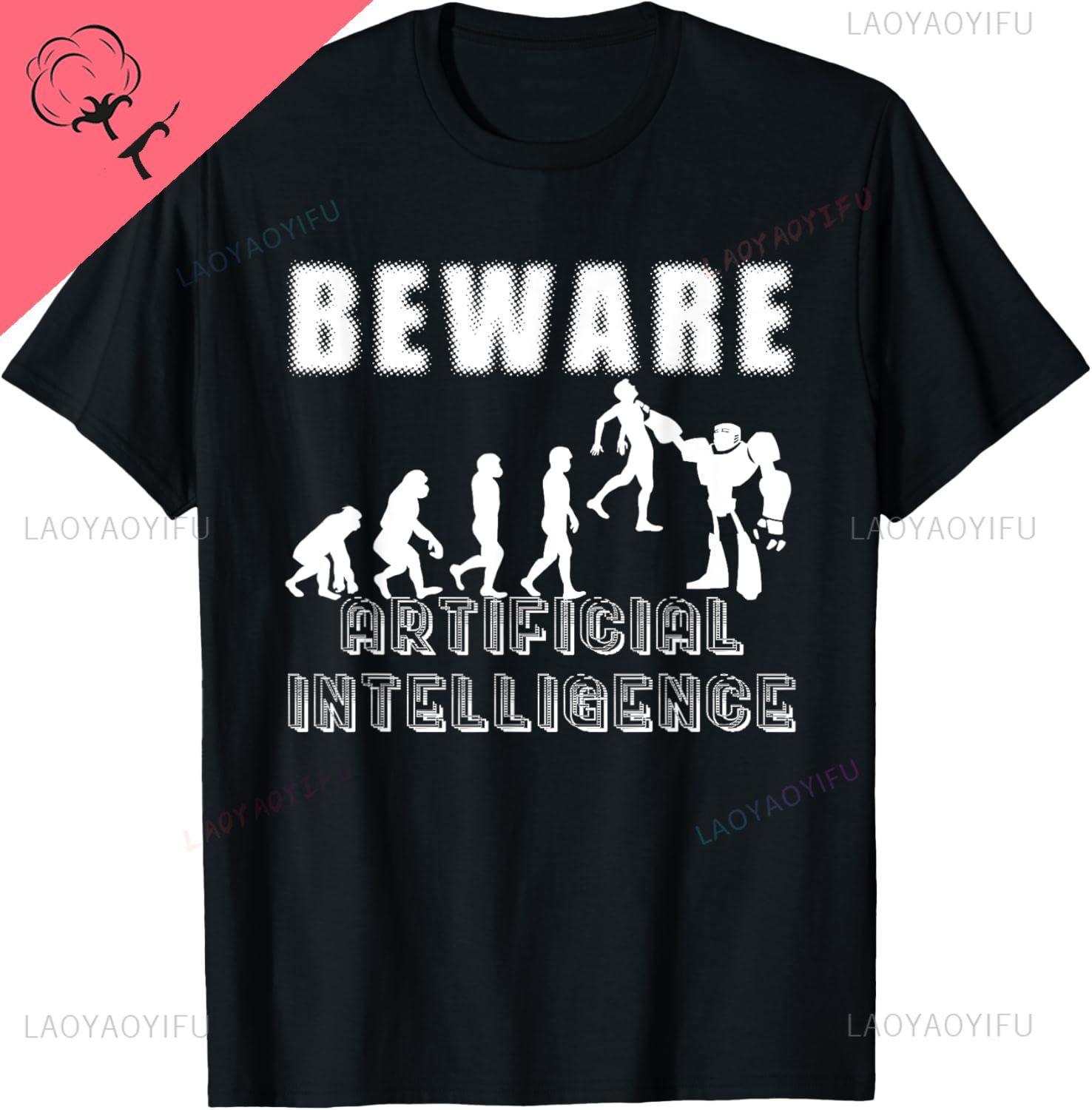 Beware Artificial Intelligence  Robot  Evolution AI TShirt Cotton Unisex Summer Streetwear Clothes Tops Custom Graphic Shirts S