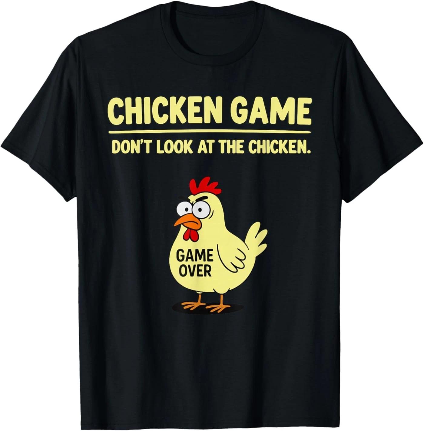 Chicken Game Don t Look At The Chicken Funny Chicken Joke T-Shirt L