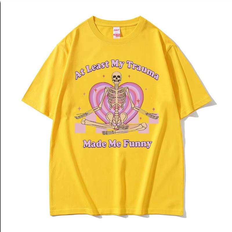At Least My Trauma Made Me Funny T Shirts Harajuku Skeleton Clothing Meme Tshirt Unisex Women Short Sleeve Crew Neck Tee Unisex