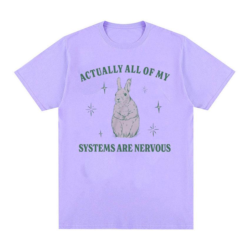Actually All of My Systems Are Nervous Funny Mental Health T Shirt for Men Women Vintage Fashion 100% Cotton Meme T-shirts Tops