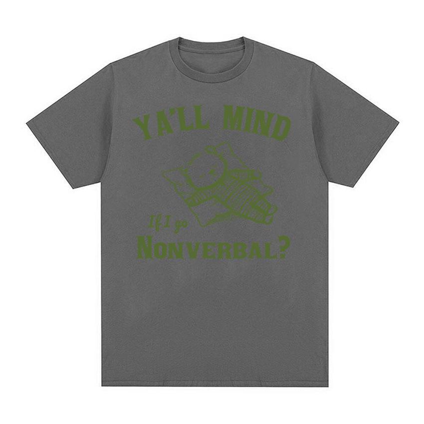 Yall Mind If I Go Nonverbal Bear Retro Graphic T Shirt Funny Minimalistic Meme Tshirt Unisex Women Fashion Gothic Oversized Tshirt