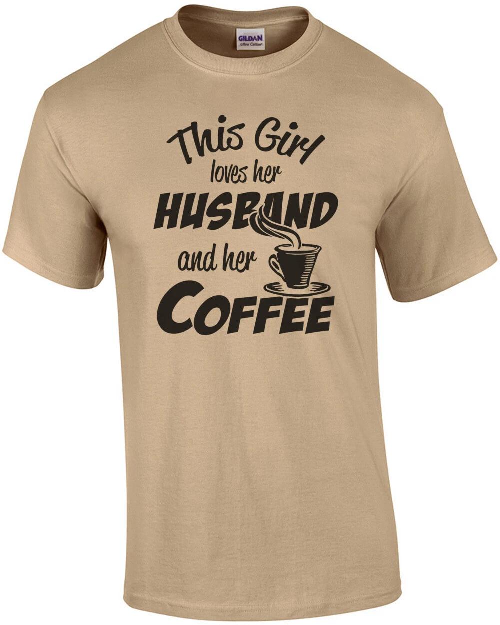 This Girl Loves Her Husband And Her Coffee T-Shirt XL