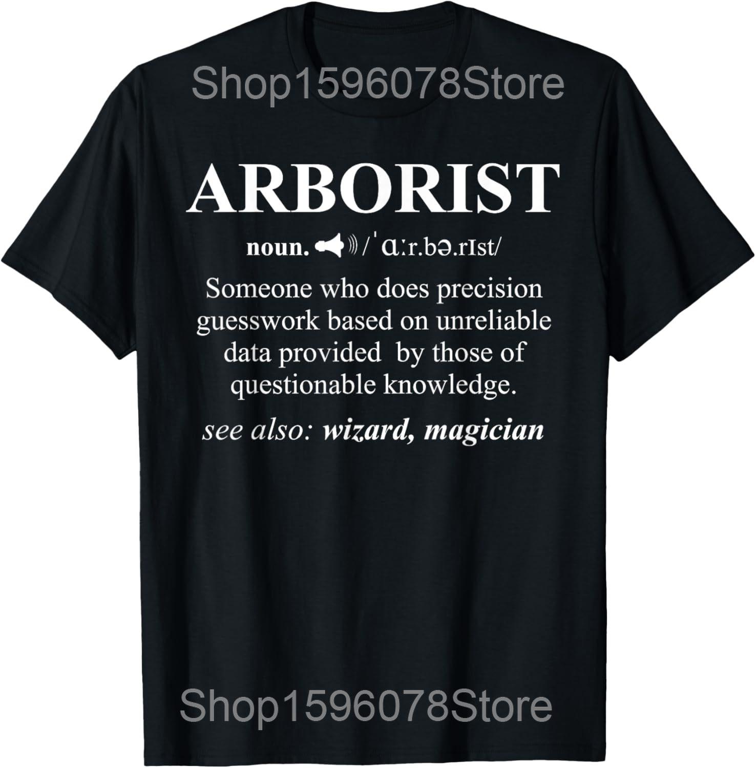 

Funny Noun Arborist Definition T Shirts Men Women Pure Cotton Humor Streetwear Tee Shirt Short Sleeve Unisex Loose Clothing 4XL