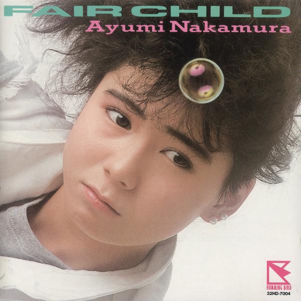 

CD AYUMI NAKAMURA Fair Child 32HD7004 HUMMING BIRD 1986 Japan Japanese PopRock