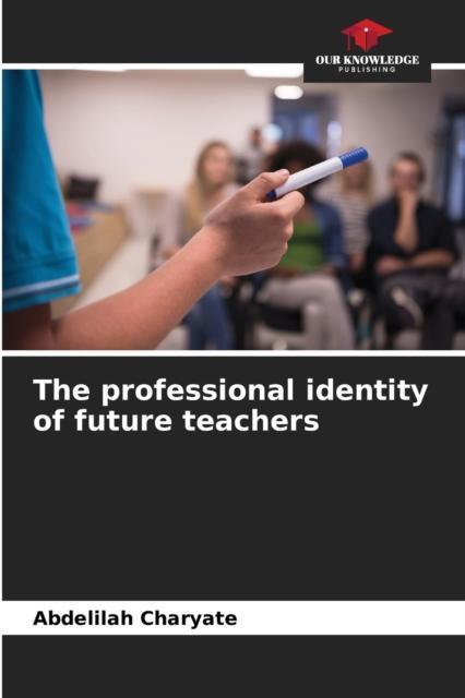 The The Professional Identity of Future Teachers Book