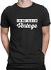 Men's I Am Not Old I Am Vintage Mens T Shirt