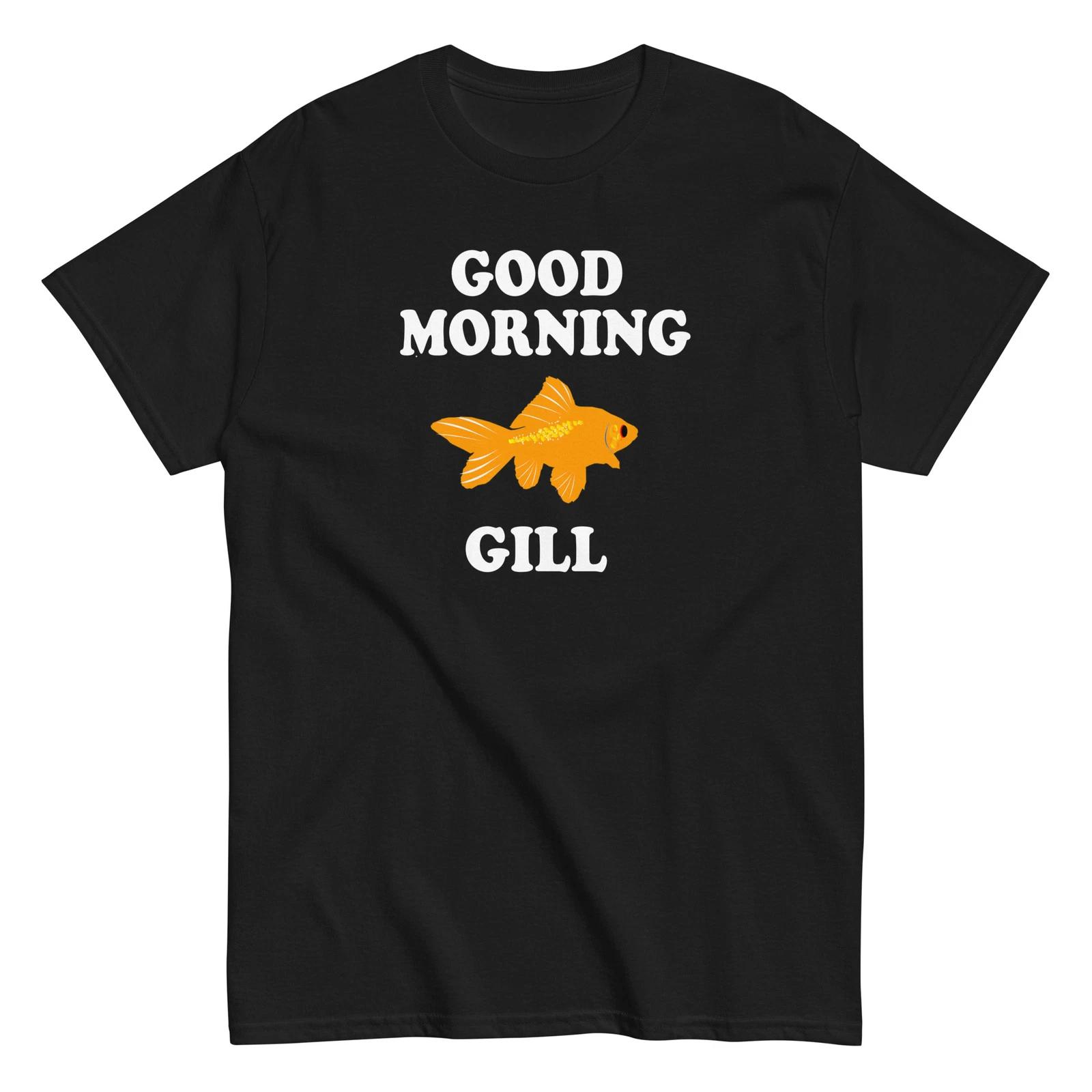 Good Morning Gill - What About Bob Shirt - Funny Movie Quote Tee - Unisex 2XL