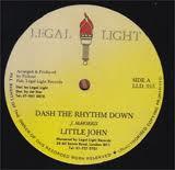 12inch Record LITTLE JOHN - Dash The Rhythm Down LLD015 Legal Light 1987 UK Reggae, Ska & Dub Used