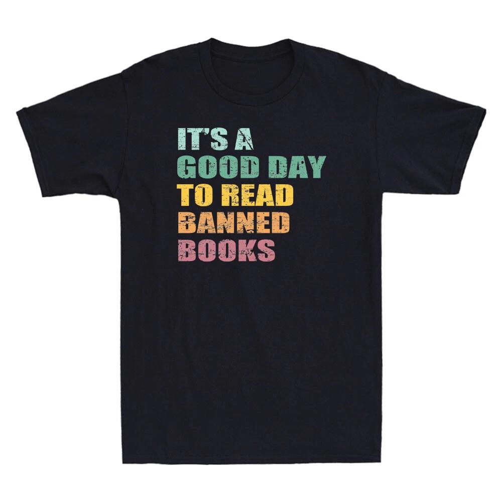 It s A Good Day To Read Banned Books, Banned Books Funny Saying Men s T-Shirt XXL