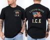 Ich stehe zu ICE Einwanderungs- und Zollbehörde Patriotische US-Flagge Beidseitig Unisex T-Shirt