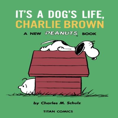 Peanuts Its A Dogs Life Charlie Brown by Charles M. Schulz Paperback Book 9781787737099