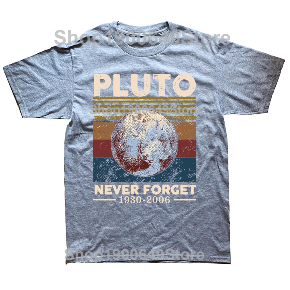 Never Forget Pluto Vintage Retro T-Shirts Men Cotton T Shirt Astrological Lover Planet Short Sleeve Tees Tops Short Sleeve