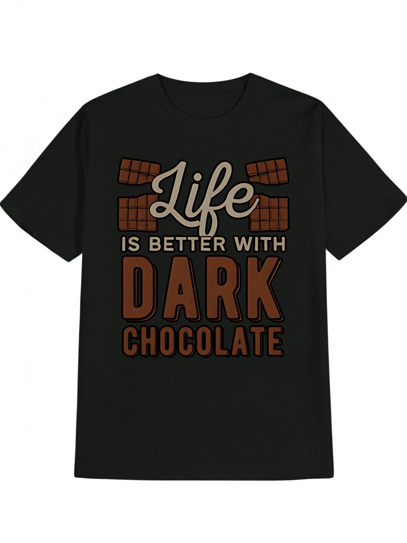 

Casual Round Neck T-shirt - Life IS BETTER with Dark Chocolate Graphic Print XXL