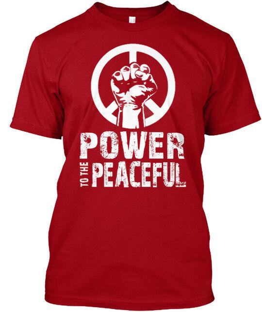 

Power To The Peaceful - T-Shirt Made in the USA Size S to 5XL 2XL
