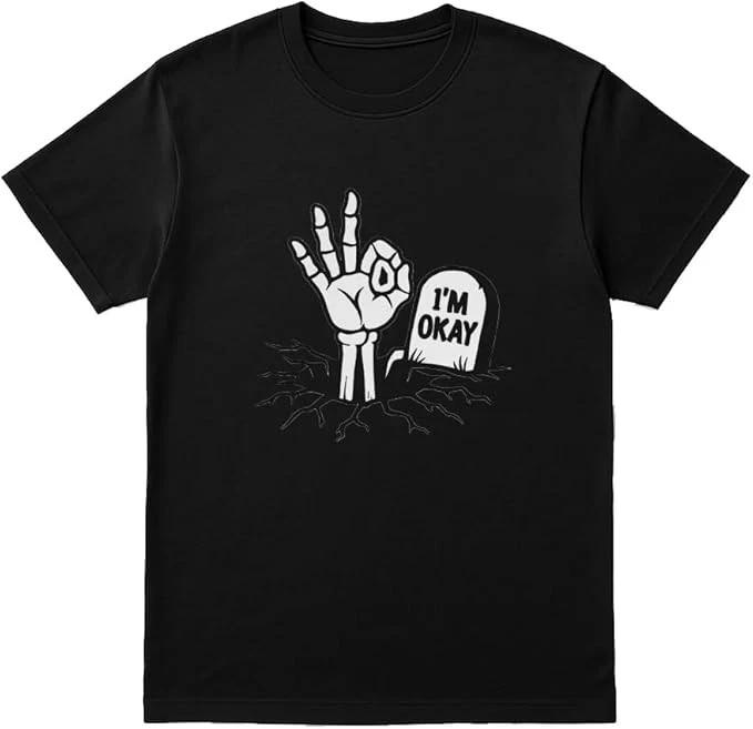 I’M Okay Skeleton Hand Funny T-Shirt – Halloween Graveyard Tee XXXXL