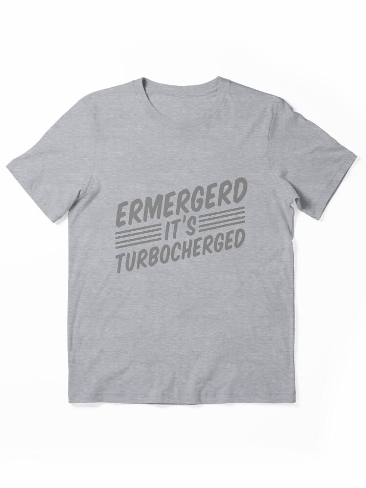 Ermergerd it's turbocherged Essential Unisex T-Shirt