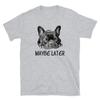 Funny French Bulldog T-shirt Mens Kids Womens: Maybe Later Unisex Tee