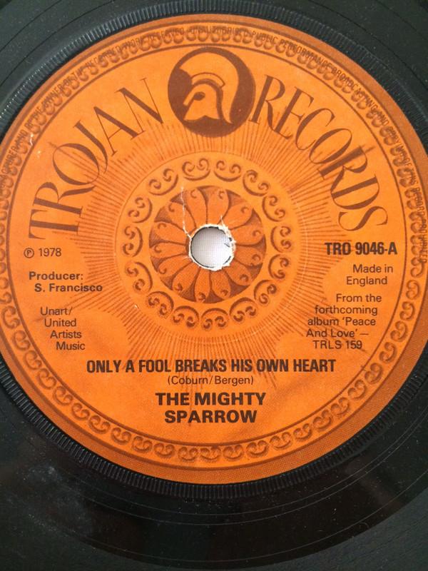 

7inch Record MIGHTY SPARROW - Only A Fool Breaks His Own Heart TRO9046 Trojan Records 1978 UK Reggae, Ska & Dub Used