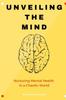 Книга Unveiling the Mind : Nurturing the Mind In a Chaotic World