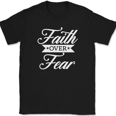 Geloof Boven Angst T-Shirt Christelijk Religieus Bijbel Lof Aanbidding Jezus God T-shirt
