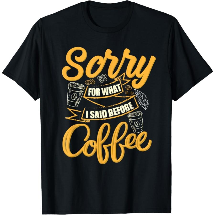 Извините за то, что сказал до кофе Забавная цитата Футболка S