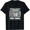 Straight Outta Suezkanal Ever Given T-Shirt