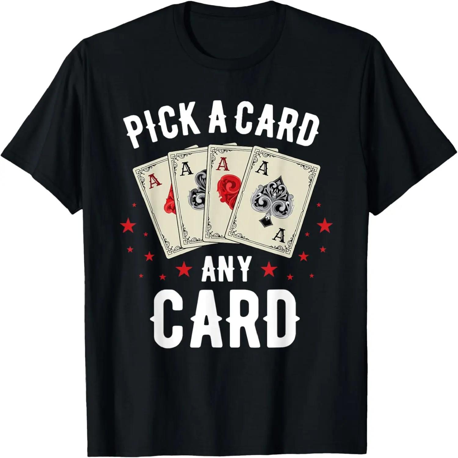 Pick a Card any Card Tshirt Magic Card Trick Magician Shirt T-Shirt XXXXL