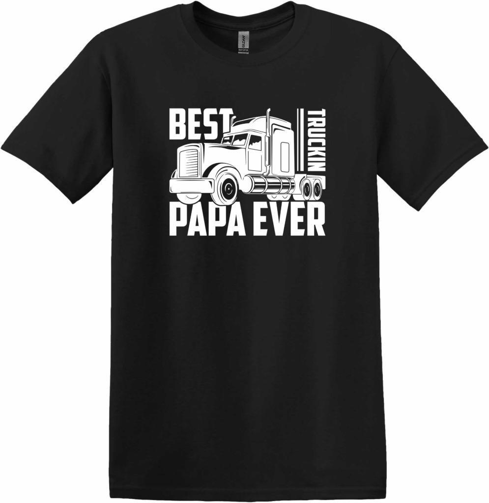 Best Truckin Papa Ever Semi Truck Driver Trucking Dad Grandpa T-Shirt S