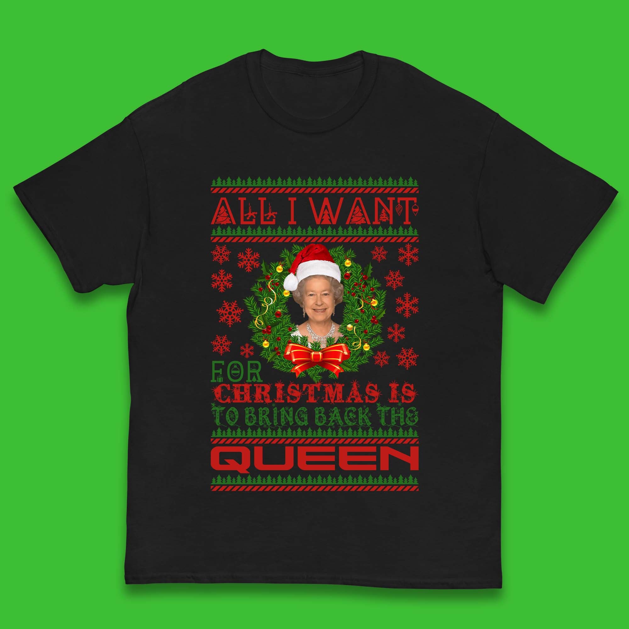 

All I Want For Christmas Is To Bring The Back Queen Kids T-Shirt 150