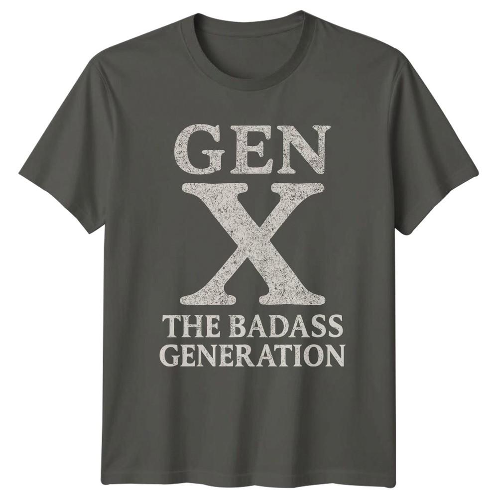Gen X The Badass Unisexs TShirt Gen X Gift For Him S