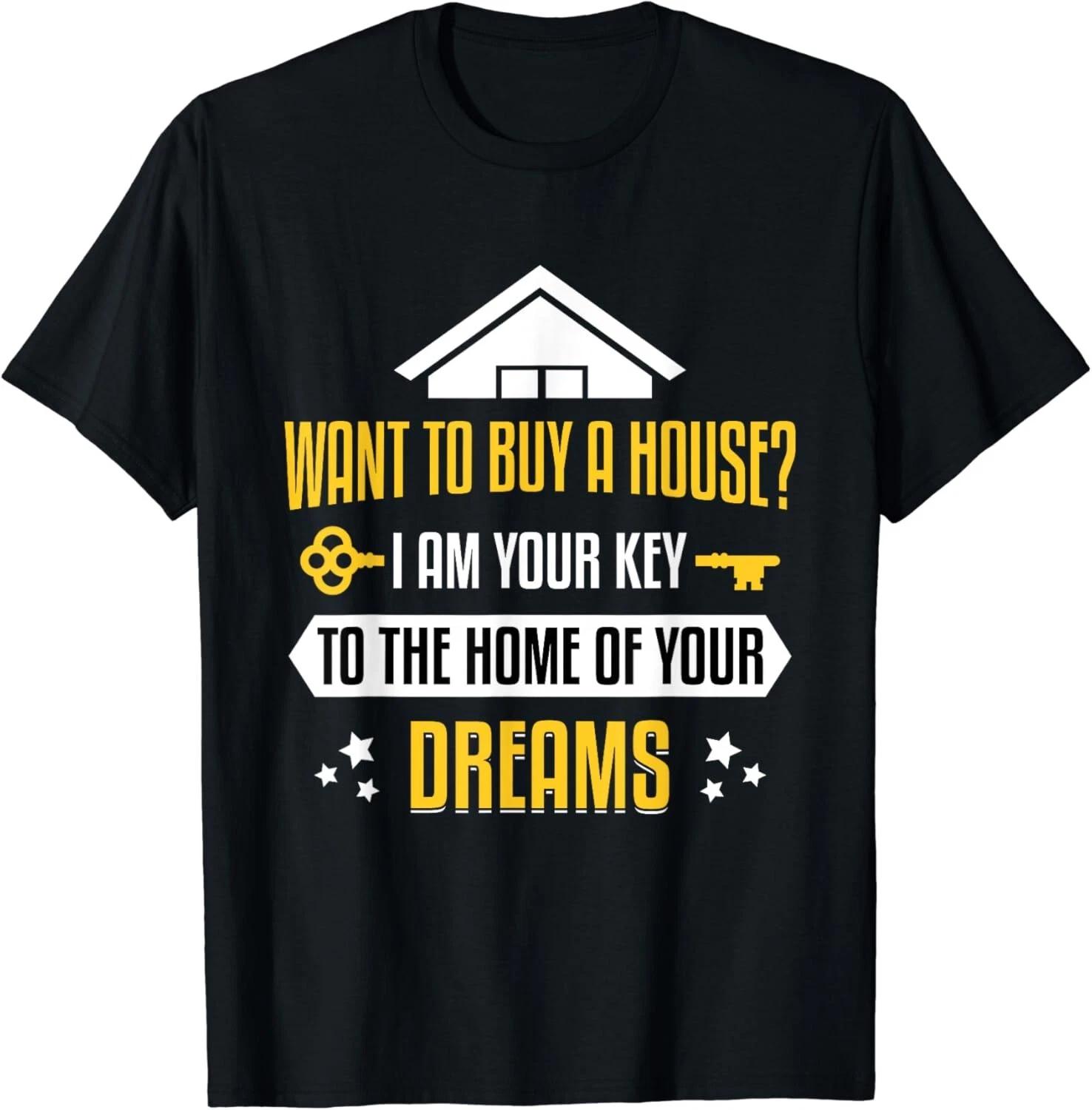 

Key to the Home of your Dreams - Realtor & Real Estate Agent Gift Unisex T-Shirt 3XL