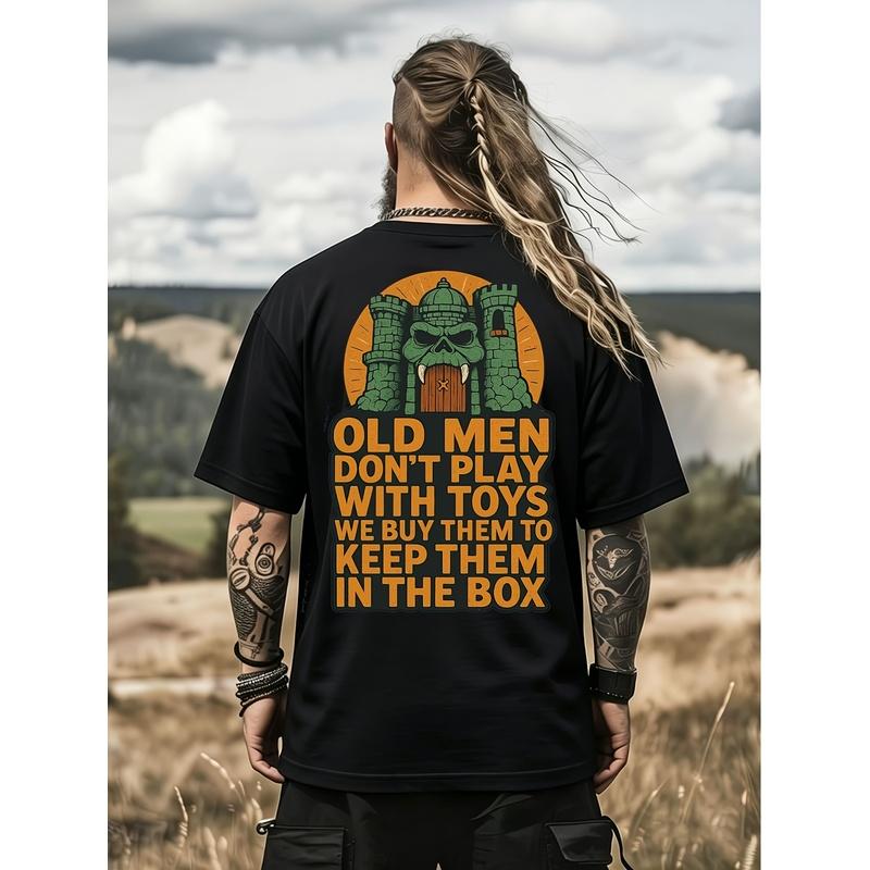 Old Men Don'T Play Toys Shirt Trending Unisex T-Shirt Unique Gift Castle Grayskull Sweatshirt Funny Toy Collector Outdoor Leisure Breathable All