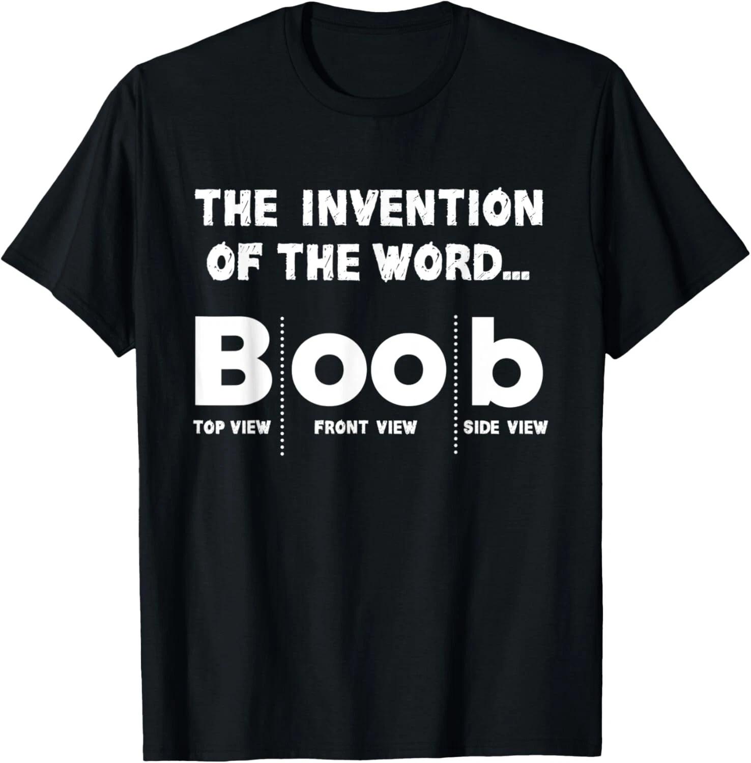 

Invention of the Word Boob _ Funny Big Breast Lover T- Shirt XL