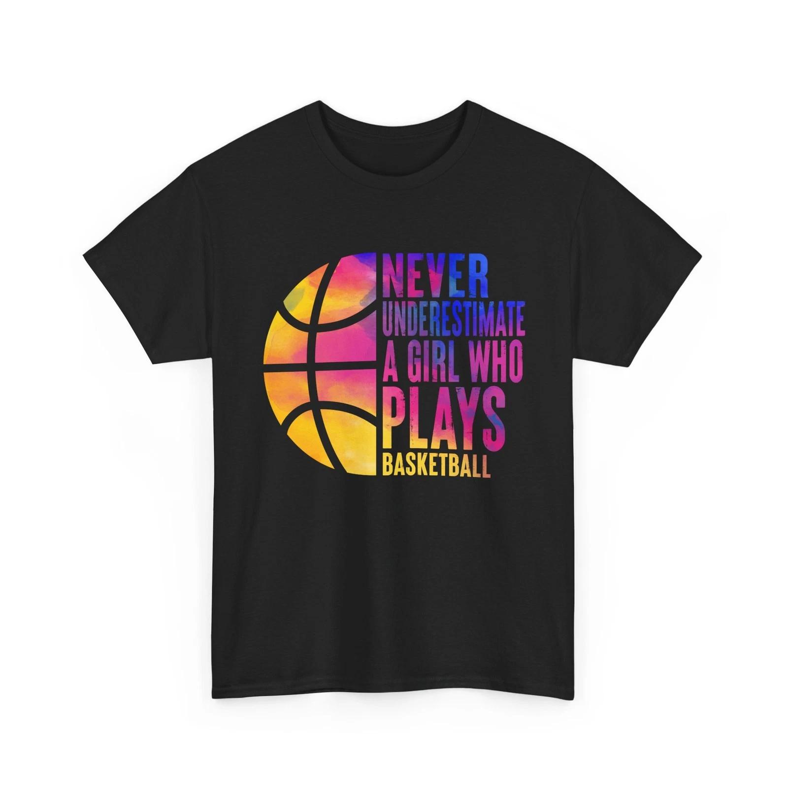Basketball Girl Shirt, Never Underestimate a Girl Who Plays Basketball Shirt M